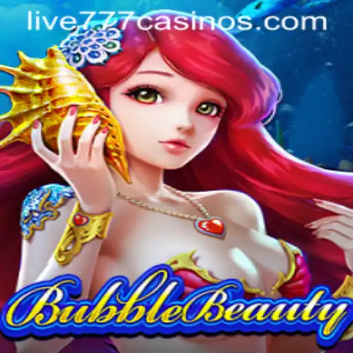 Exploring BubbleBeauty and the Rising Trend of Live 777