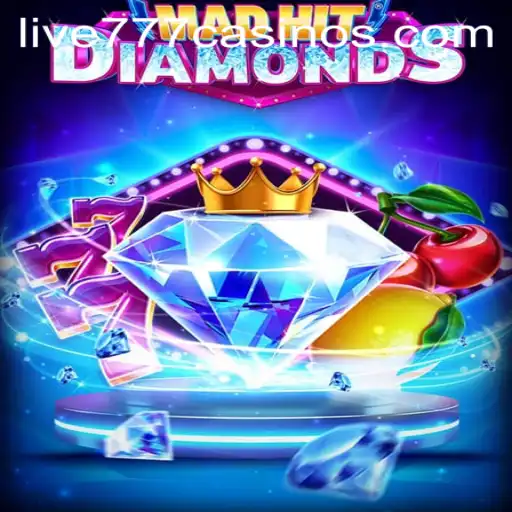 MadHitDiamonds: Revolutionizing Online Gaming with Live 777