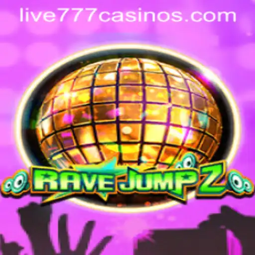 Unleashing the Excitement of RaveJump2 and the Thrill of Live 777