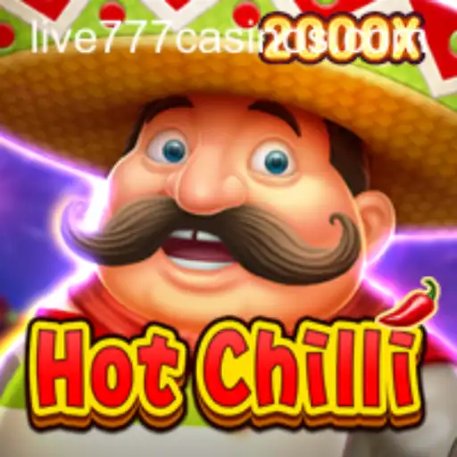 Exploring the Excitement of HotChilli: The New Sensation in Live 777 Gaming