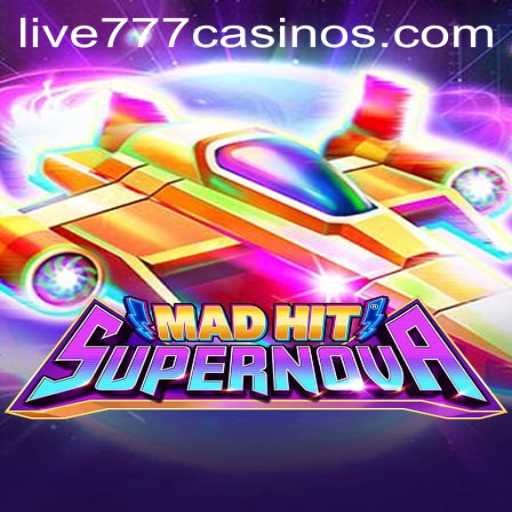 MadHitSupernova: A Thrilling Gaming Experience with Live 777