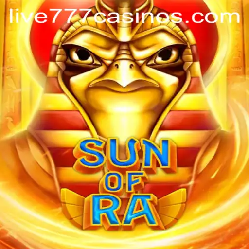 SunofRa: A Comprehensive Guide to the Game and Live 777 Experience