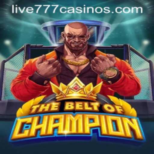 TheBeltOfChampion: A Deep Dive into the Exhilarating Live 777 Experience