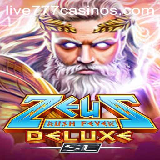 Exploring ZeusRushFeverDeluxeSE: A Thrilling Adventure in the World of Live 777